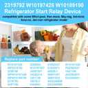 2319792 W10197428 W10189190 Refrigerator Start Relay Device Compatible with Whirlpool Ken-more Refrigerator Replaces W10128795 W10128791 WP2319792 W10197427