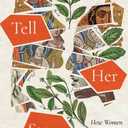 Tell Her Story: How Women Led, Taught, and Ministered in the Early Church