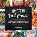 Austin Food Crawls: Touring the Neighborhoods One Bite and Libation at a Time