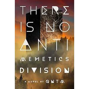There Is No Antimemetics Division: A Novel, Hardcover