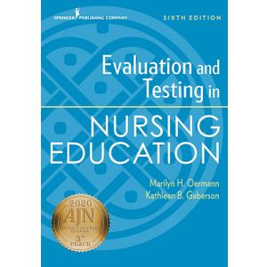 Evaluation and Testing in Nursing Education, Sixth Edition