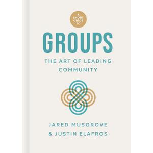 A Short Guide to Groups: The Art of Leading Community