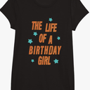 Music Show Fans The Life of A Birthday Girl Graphic Outfit TShirt, size: S