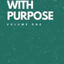 Games With Purpose: Volume 1
