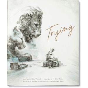 Trying by Kobi Yamada (an Empowering Gift Celebrates New Experiences Bravery, Perseverance in Facing Challenges, and Overcoming Doubts for All Ages)