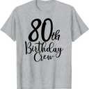 80th Birthday Crew 80 Years Old Matching Group Party T-Shirt (Gray, XL)