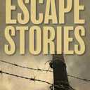 The World's Greatest Escape Stories