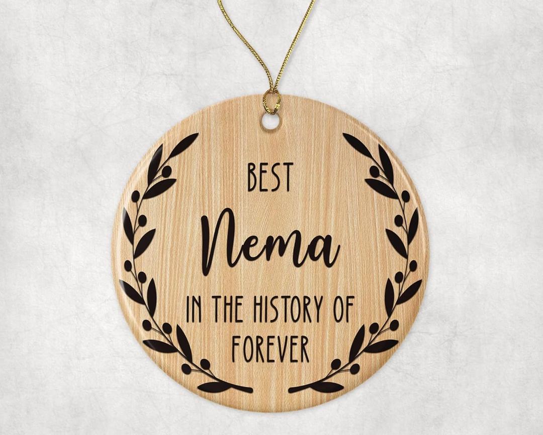 Best Nema Ornament - Best Nema Christmas Ornament -Best Nema in The History of Forever Ornament - Family Ornament - Gift for Nema - Nema Ornament Printed on Both Sides