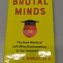 Brutal Minds: The Dark World of Left-Wing Brainwashing in Our Universities