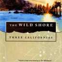 The Wild Shore: Three Californias