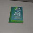 Great Boards for Small Groups: A 1-Hour Guide to Governing a Growing Nonprofit