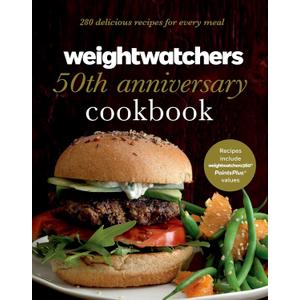 Weight Watchers 50th Anniversary Cookbook: 280 Delicious Recipes for Every Meal