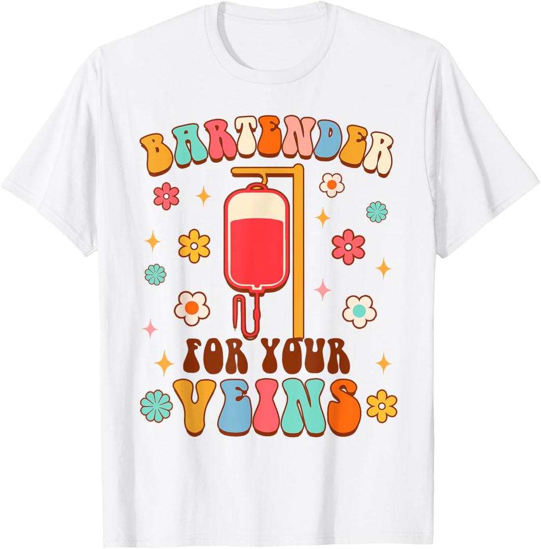 Funny Infusion Day IV Therapy Nurse Bartender For Your Veins T-Shirt (Small)