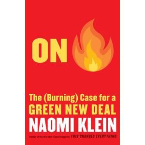 [Naomi Klein] On Fire: The (Burning) Case for a Green New Deal