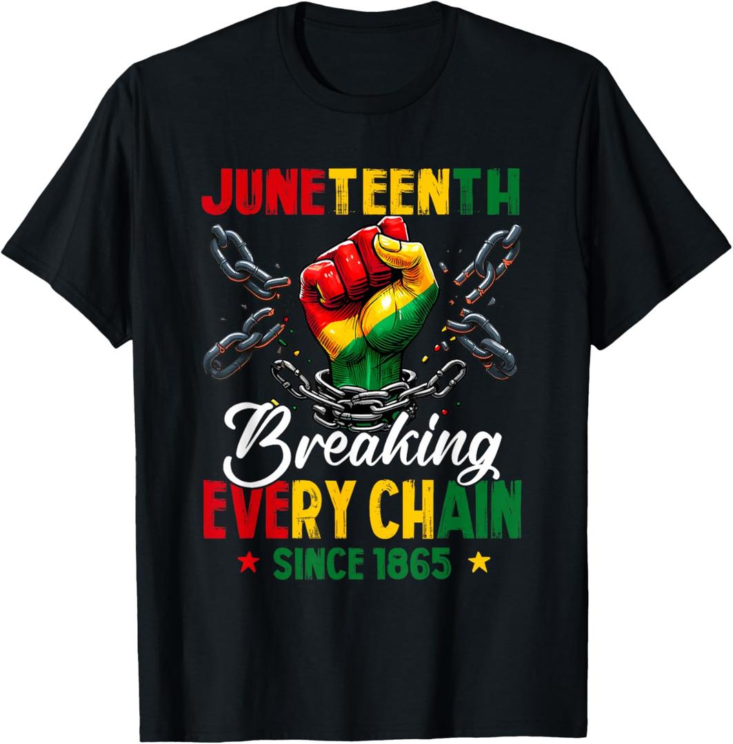 Breaking Every Chain Since 1865 Women Men Juneteenth Freedom T-Shirt XL Breaking Every Chain Since 1865 Women Men Juneteenth Freedom T-Shirt XL