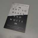 Not So Black and White: An Invitation to Honest Conversations about Race and Faith