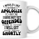 I'd Like To Apologize To Anyone I Haven't Offended Yet - Funny Sarcastic Humor - 11 Oz Coffee Mug Gift For Birthday Christmas - Premium Ceramic Dye Sublimation Mug - Printed In The USA AAMG0467