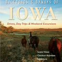 Backroads & Byways of Iowa: Drives, Day Trips and Weekend Excursions