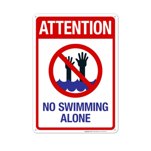 Attention No Swimming Alone Sign, Pool Sign, 10x14 Inches, Rust Free .040 Aluminum, Fade Resistant, Indoor/Outdoor Use, Made in USA