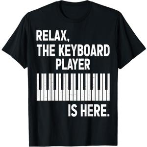 Relax The Keyboard Player is Here Keyboardist Keyboarder TShirtL, 