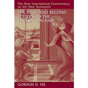 The First and Second Letters to the Thessalonians (New International Commentary on the New Testament (NICNT))