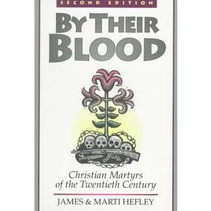 By Their Blood : Christian Martyrs of the Twentieth Century, Paperback