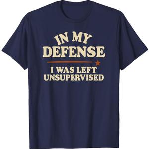 in My Defense I was Left Unsupervised Funny T-Shirt, Navy Blue, L