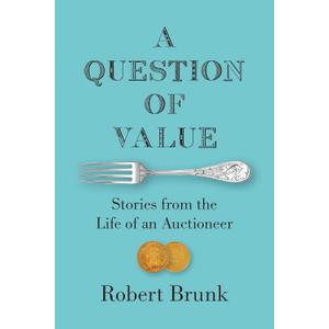 A Question of Value: Stories from the Life of an Auctioneer