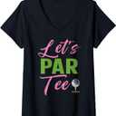 Womens Let's Par Funny Golf Golfer Girl Women Golfing Party V-Neck T-Shirt S