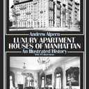 Luxury Apartment Houses of Manhattan: An Illustrated History (Dover Architecture), Book