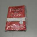Forgive for Love: The Missing Ingredient for a Healthy and Lasting Relationship