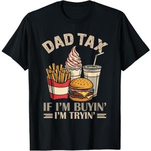 Dad Tax - If I'm Buying I'm Trying Funny Dad Humor T-Shirt (Black, M)