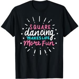 Square Dancing Makes Life More Fun Funny Square Dance T-Shirt, size: Small