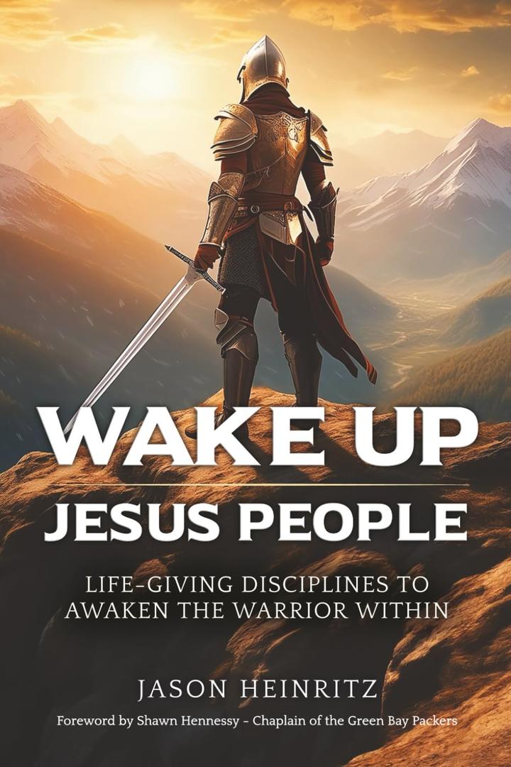 Wake Up Jesus People: Life-Giving Disciplines to Awaken the Warrior Within