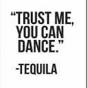 KKLDNHH Tequila Prints And Poster Trust Me You Can Dance Wall Art Modern Simple Canvas Painting Interior Decor Pictures 40x60cmx1 No Frame