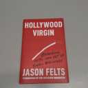 Hollywood Virgin: Breaking Into and Out of Show Business