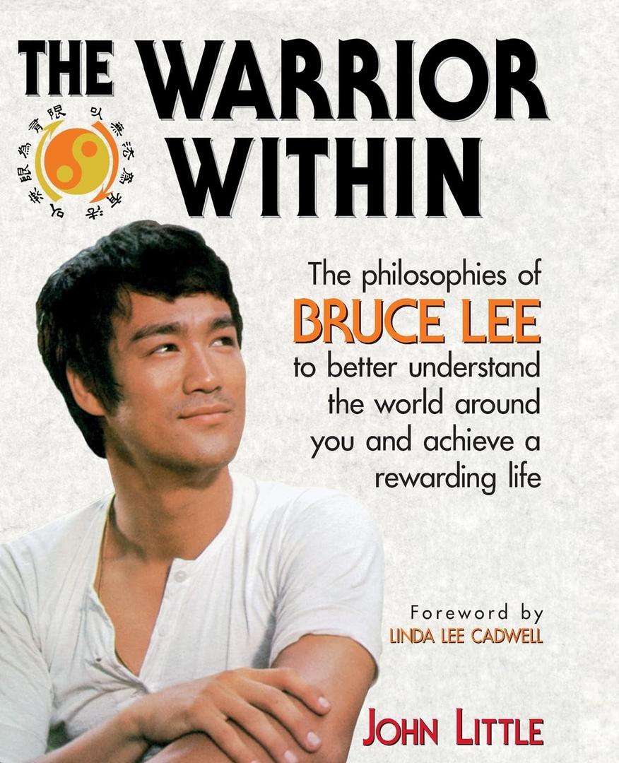 The Warrior Within : The Philosophies of Bruce Lee