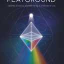 Ecstatic Playground: Creating As Gods and Masters on the Playground of Life