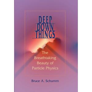 Deep Down Things: The Breathtaking Beauty of Particle Physics