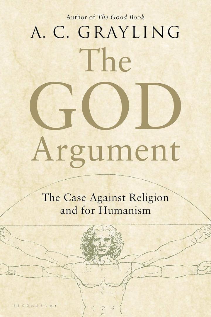 The God Argument: The Case Against Religion and for Humanism