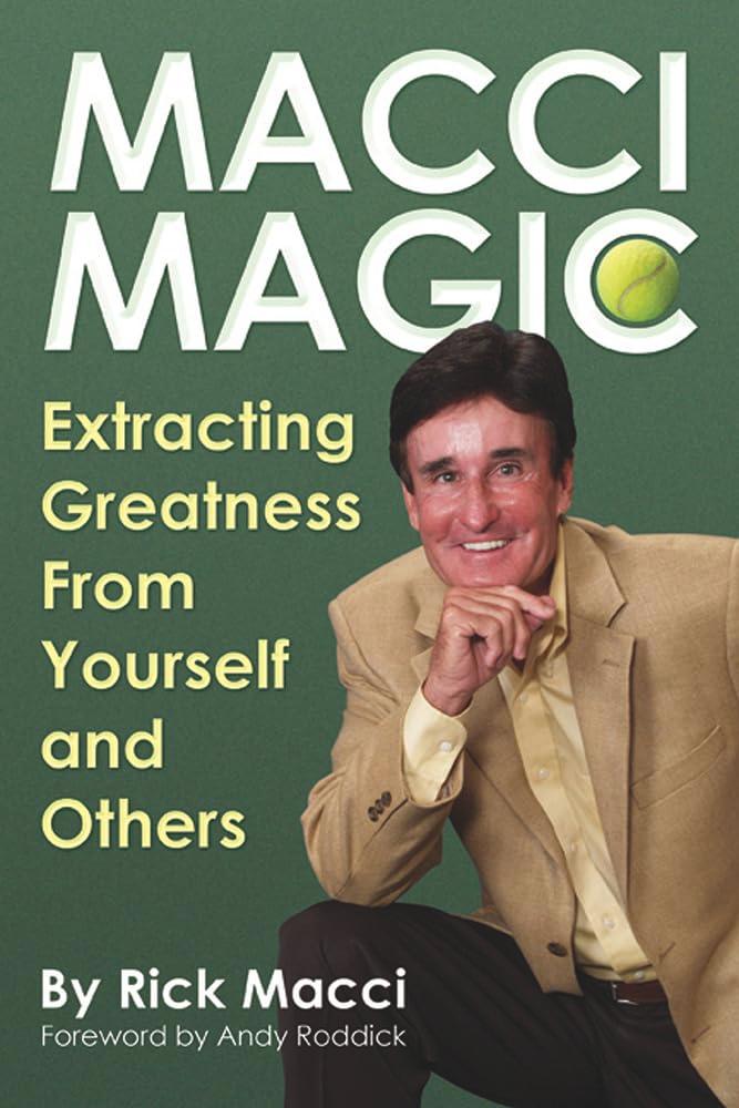 Macci Magic: Extracting Greatness From Yourself and Others