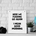 Funny Sign for Front Door, Here We Go Again I Mean Good Morning Wooden Plaque Signs Wall Hanging for Home Office Porch Decorations, Funny Door Signs, 8x10 Inch