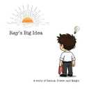 Ray's Big Idea: A story of Genius, Power, and Magic