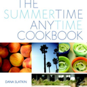 The Summertime Anytime Cookbook: Recipes from Shutters on the Beach