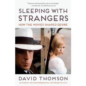 Sleeping with Strangers: How the Movies Shaped Desire