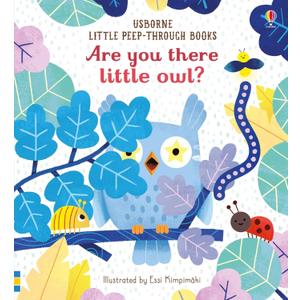 Are You There Little Owl? (Little Peep-Through Books)
