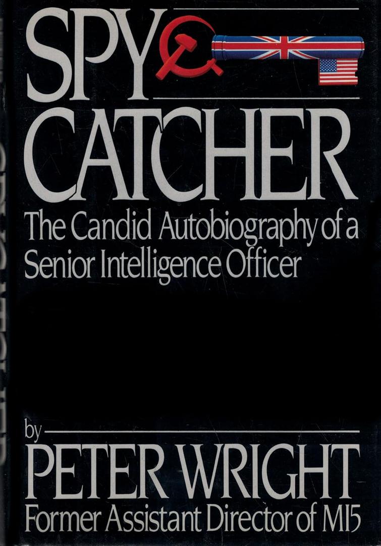 Spy Catcher: The Candid Autobiography of a Senior Intelligence Officer - Hardcover