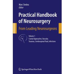 Practical Handbook of Neurosurgery: From Leading Neurosurgeons