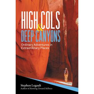 High Cols and Deep Canyons: Ordinary Adventures in Extraordinary Places