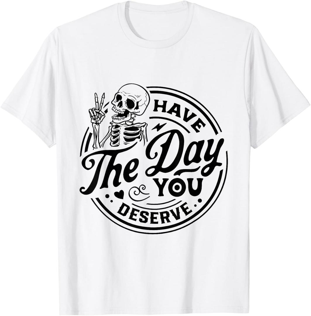 Vintage Skeleton Have The Day You Deserve Peace Valentine T-Shirt, Size: Women 2XL